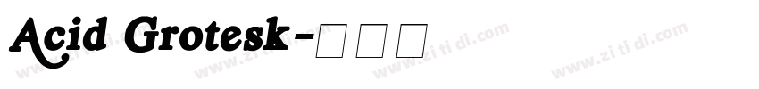 Acid Grotesk字体转换